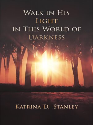 cover image of Walk in His Light in This World of Darkness